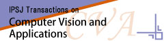 IPSJ Transactions on Computer Vision and Applications（CVA）